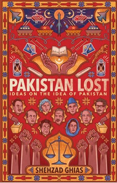 Pakistan Lost: Ideas on the Idea of Pakistan